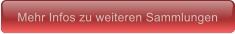 Mehr Infos zu weiteren Sammlungen
