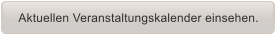 Aktuellen Veranstaltungskalender einsehen.
