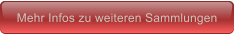 Mehr Infos zu weiteren Sammlungen