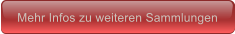 Mehr Infos zu weiteren Sammlungen